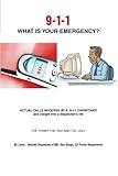 9-1-1 WHAT IS YOUR EMERGENCY?