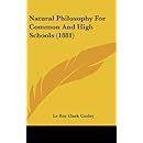 Natural Philosophy For Common And High Schools (1881)