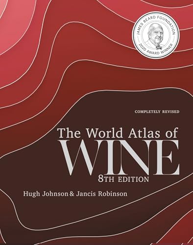 The World Atlas of Wine: Hugh Johnson, Jancis Robinson