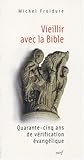 Vieillir avec la Bible - Quarante-cing ans de vérification évangélique (Epiphanie) (French Edition) by