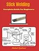 Stick Welding Complete Guide For Beginners In Saudi Arabia Whizz