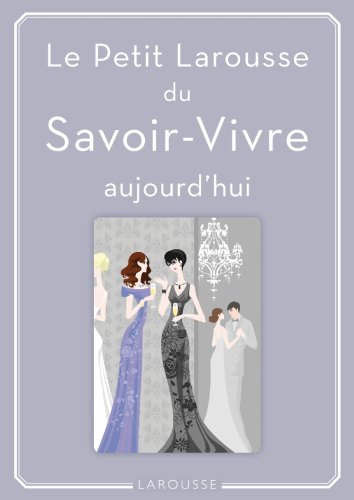 Le  petit Larousse du savoir-vivre aujourd'hui