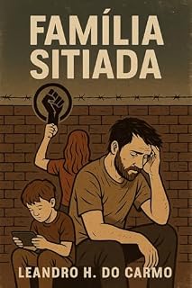 Livro Família Sitiada (Uma só raiz, três frentes de batalha. Livro 1)