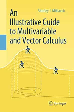 An Illustrative Guide To Multivariable And Vector Calculus 1st Ed 2020 Miklavcic Stanley J Amazon Com