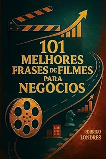 Livro 101 Melhores Frases de Filmes para Negócios