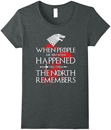 Womens The North Remembers Shirt - When People Ask You What Happen Medium Dark Heather