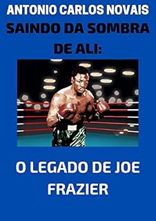 Livro SAINDO DA SOMBRA DE ALI: O LEGADO DE JOE FRAZIER
