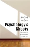 Psychology's Ghosts: The Crisis in the Profession and the Way Back