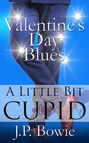 Valentine's Day Blues: A Little Bit Cupid by [Bowie, J.P.]