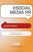 # Social Media PR Tweet Book01: 140 Bite-Sized Ideas for Social Media Engagement