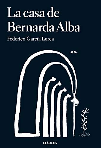 La casa de Bernarda Alba (CLASICOS)