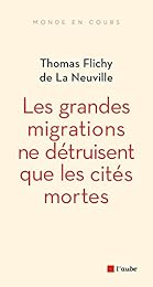 Les  grandes migrations ne détruisent que les cités mortes