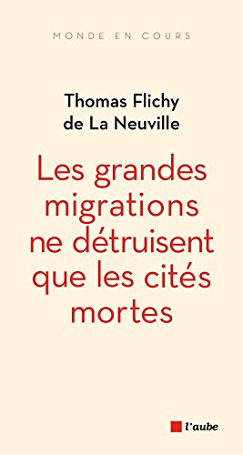 Les  grandes migrations ne détruisent que les cités mortes