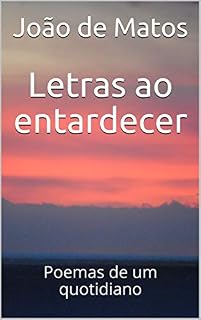 Livro Letras ao entardecer: Poemas de um quotidiano