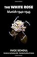 The White Rose: Munich, 1942&ndash;1943