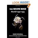 The White Rose: Munich, 1942&ndash;1943