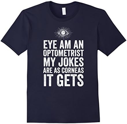 Mens Eye Am An Optometrist My Jokes Are As Corneas It Gets Shirt XL Navy