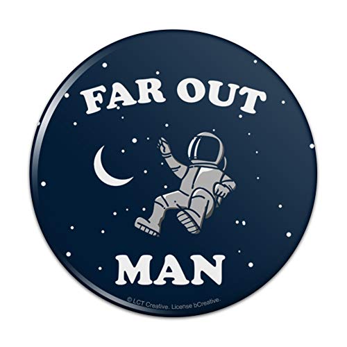 Far Out Man Space Astronaut Funny Humor Pinback Button Pin Badge - 1