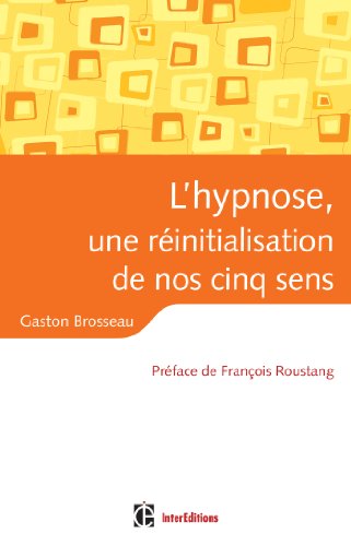 L' hypnose, une réinitialisation de nos cinq sens