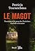 Le magot : Fourniret et le gang des postiches : mortelle rencontre by