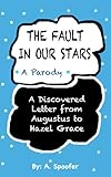 THE FAULT IN OUR STARS - A Parody: A Discovered Letter from Augustus to Hazel Grace