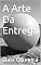 Livro A Arte Da Entrega