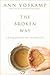 The Broken Way: A Daring Path into the Abundant Life - Book by Ann Voskamp