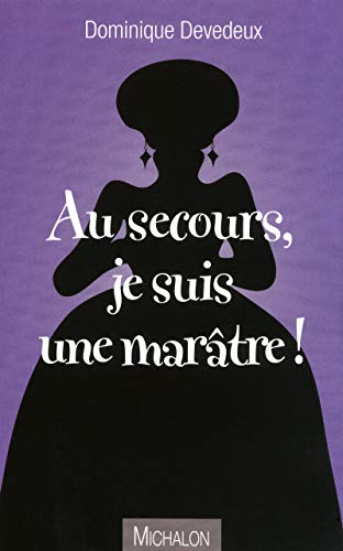 Au secours, je suis une marÃ¢tre ! (French Edition) by (Paperback)
