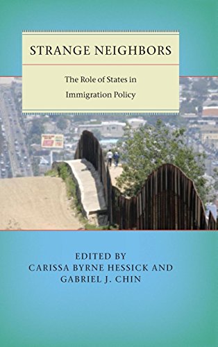 Strange Neighbors: The Role of States in Immigration Policy (Citizenship and Migration in the Americ - //medicalbooks.filipinodoctors.org