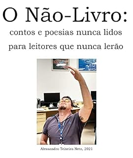 Livro O Não-Livro: contos e poesias nunca lidos para leitores que nunca lerão