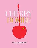 Cherry Bombe: The Cookbook Cherry Bombe: The Cookbook