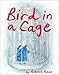 Bird In A Cage by 