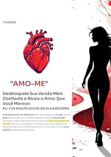 Livro AMO-ME: Desbloqueie sua versão mais confiante e atraia o amor ué você merece!