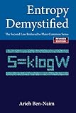 Entropy Demystified: The Second Law Reduced To Plain Common Sense (Revised Edition) cover