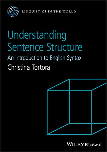 Understanding Sentence Structure: An Introduction to English Syntax (Linguistics in the World)