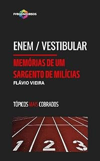 MEMÓRIAS DE UM SARGENTO DE MILÍCIAS: ENEM / VESTIBULAR (TÓPICOS QUENTES): Perguntas e Respostas Comentadas (Literatura) (ENEM: TÓPICOS QUENTES PARA A PROVA)