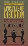 Apostles of Disunion: Southern Secession Commissioners and the Causes of the Civil War (A Nation Divided: Studies in the Civil War Era)