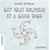 Gay Nazi Dolphins at a Gang Bang