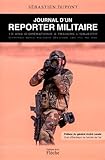 Journal d'un reporter militaire : 10 ans d'opérations à travers l'objectif by