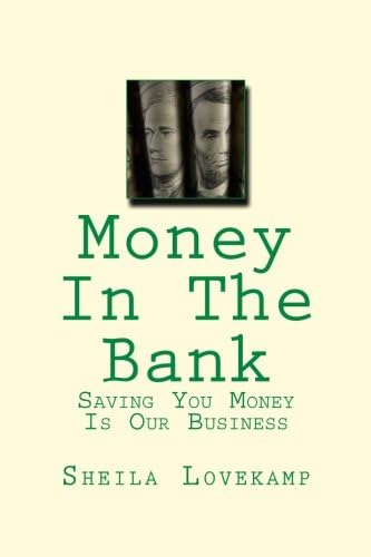 Money In The Bank: Saving You Money Is Our Business