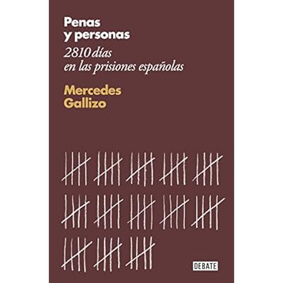 Penas y personas: 2810 días en las prisiones españolas (DEBATE)