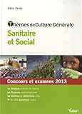 ThÃ¨mes de Culture GÃ©nÃ©rale - Sanitaire et Social - Concours et examens 2013 by 
