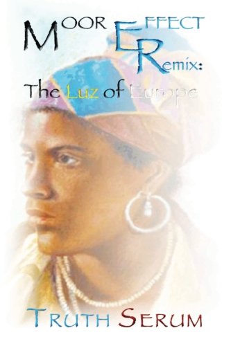 Moor Effect Remix:: The Luz Of Europe (Volume 1) by Truth Serum