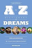 The Complete A to Z Dictionary of Dreams: Be Your Own Dream Expert by Ian Wallace