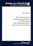 Potenzialorientierte Kundensegmentierung zur Optimierung des Leistungsportfolios in der Firmenkundenbank : Konzeption und Implementierung einer efficient customization am Beispiel von Genossenschaftsbanken, Raddao, Nino, 3631583540