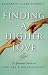 Finding a Higher Love: A Spiritual Guide to Love, Sex and Relationships by