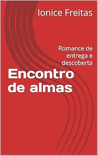 Livro Encontro de almas : Romance de entrega e descoberta