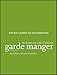 Garde Manger: The Art and Craft of the Cold Kitchen