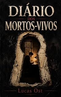 Livro Diário dos Mortos-Vivos (Diários Mortais Livro 1)