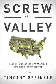 Screw The Valley A Coast To Coast Tour Of America S New